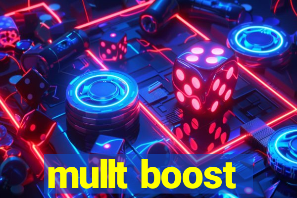 mullt boost